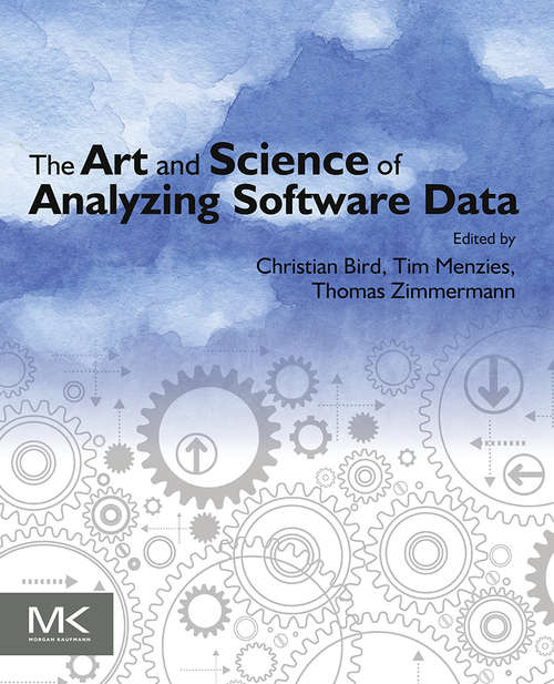 Book cover of The Art and Science of Analyzing Software Data: Analysis Patterns