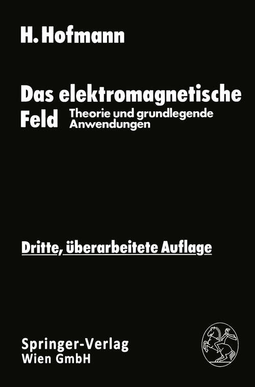 Book cover of Das elektromagnetische Feld: Theorie und grundlegende Anwendungen (3. Aufl. 1986)