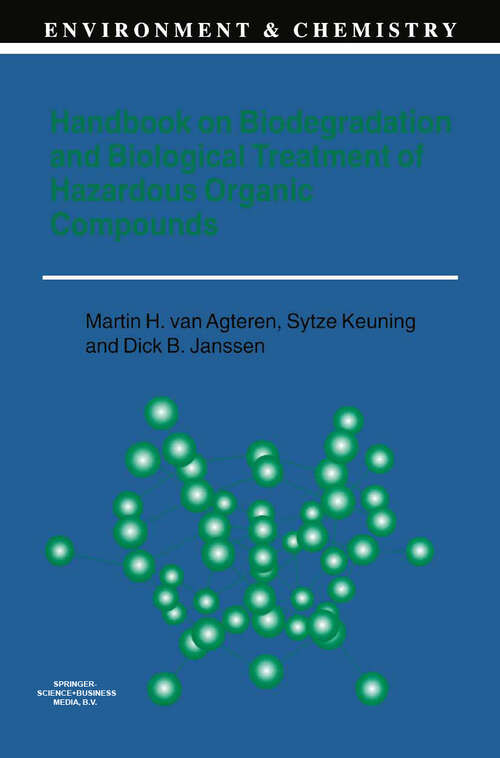 Book cover of Handbook on Biodegradation and Biological Treatment of Hazardous Organic Compounds (1998) (Environment & Chemistry #2)