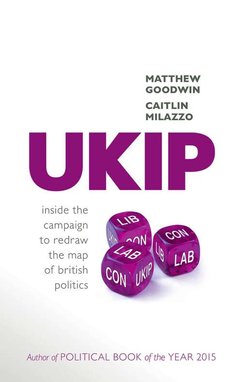 Book cover of UKIP: Inside the Campaign to Redraw the Map of British Politics