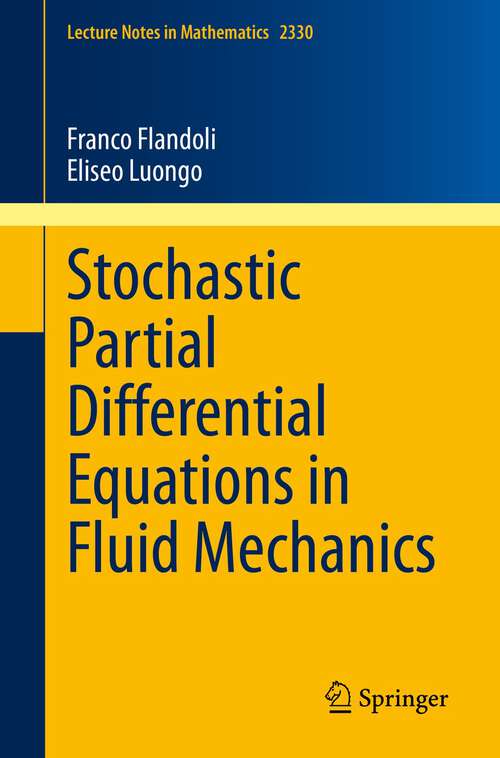 Book cover of Stochastic Partial Differential Equations in Fluid Mechanics (1st ed. 2023) (Lecture Notes in Mathematics #2330)