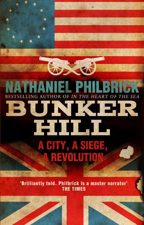 Book cover of Bunker Hill: A City, a Siege, a Revolution