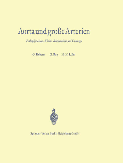 Book cover of Aorta und große Arterien: Pathophysiologie, Klinik, Röntgenologie und Chirurgie (1966)