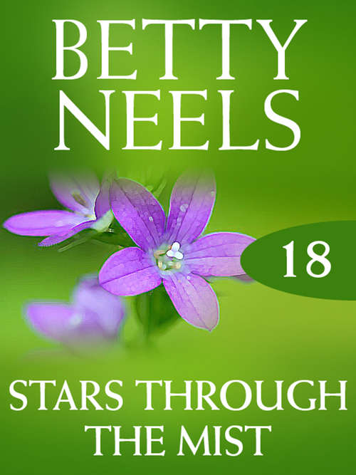 Book cover of Stars Through the Mist (ePub First edition) (Betty Neels Collection #18)