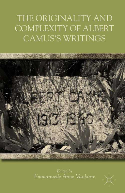 Book cover of The Originality and Complexity of Albert Camus’s Writings (2012)