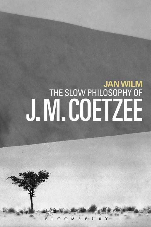 Book cover of The Slow Philosophy of J. M. Coetzee