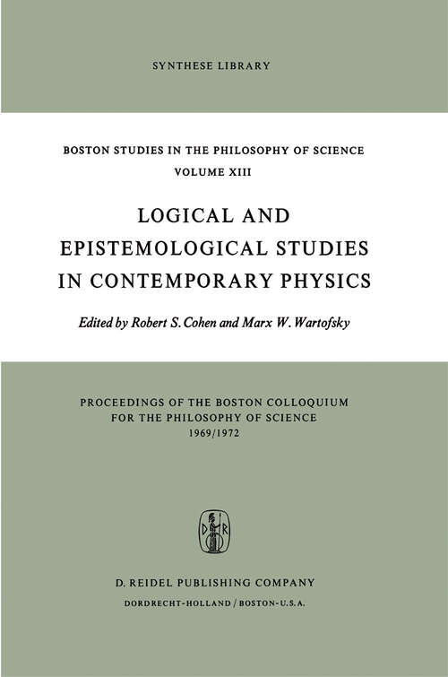 Book cover of Logical and Epistemological Studies in Contemporary Physics (1974) (Boston Studies in the Philosophy and History of Science #13)