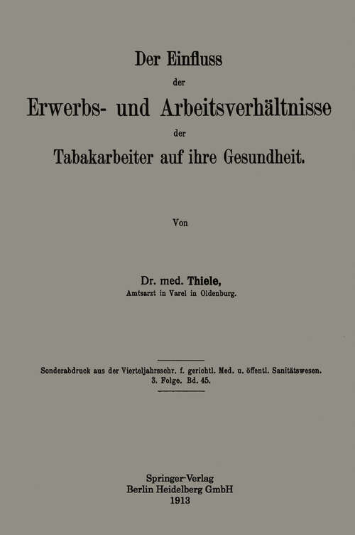 Book cover of Der Einfluss der Erwerbs- und Arbeitsverhältnisse der Tabakarbeiter auf ihre Gesundheit (1913)