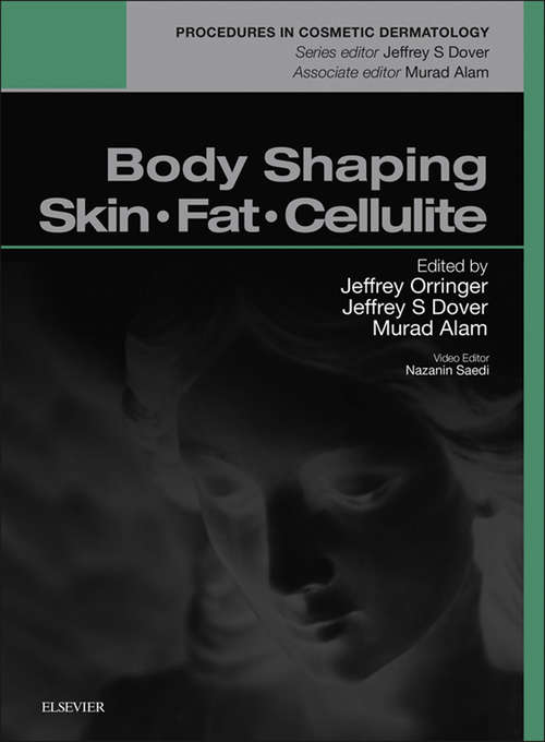 Book cover of Body Shaping, Skin Fat and Cellulite E-Book: Procedures in Cosmetic Dermatology Series (Procedures in Cosmetic Dermatology)