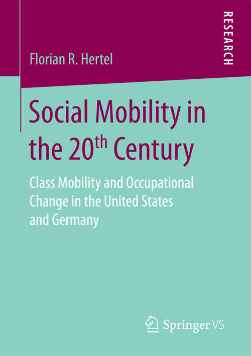 Book cover of Social Mobility in the 20th Century: Class Mobility and Occupational Change in the United States and Germany