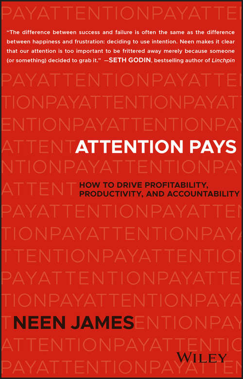 Book cover of Attention Pays: How to Drive Profitability, Productivity, and Accountability