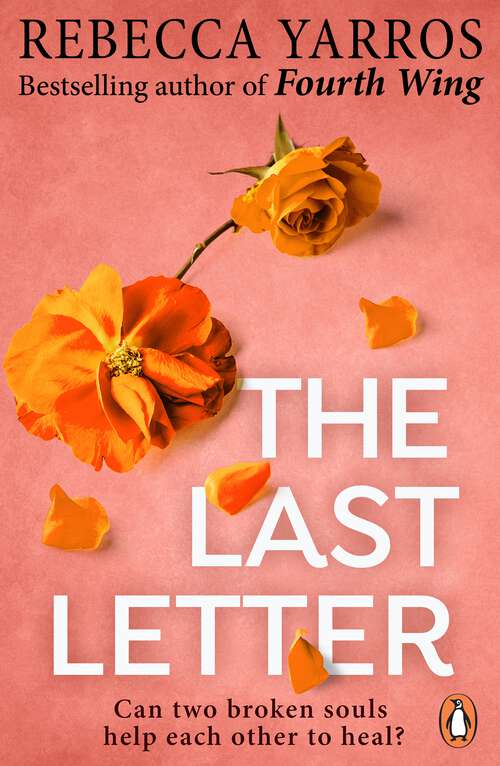 Book cover of The Last Letter: TikTok made me buy it: The most emotional romance of 2023 from the Sunday Times bestselling author of The Fourth Wing