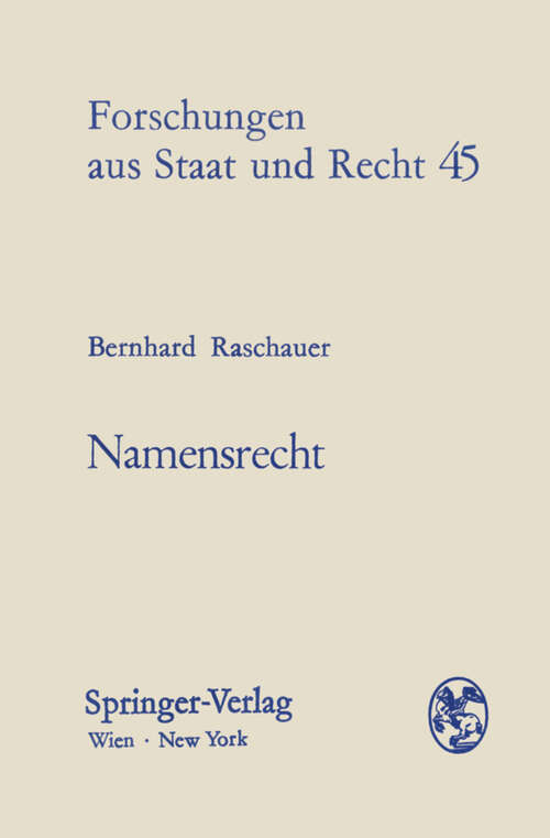 Book cover of Namensrecht: Eine systematische Darstellung des geltenden österreichischen und des geltenden deutschen Rechts (1978) (Forschungen aus Staat und Recht #45)