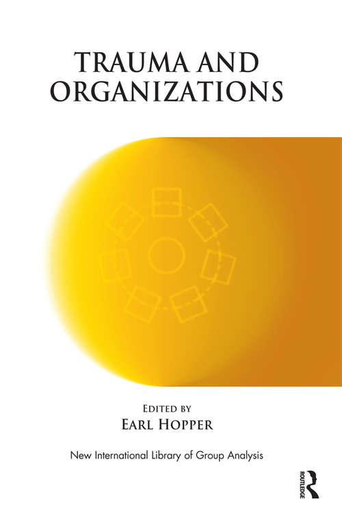 Book cover of Trauma and Organizations (The New International Library of Group Analysis)