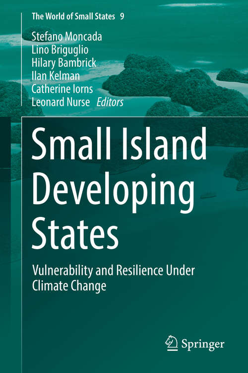 Book cover of Small Island Developing States: Vulnerability and Resilience Under Climate Change (1st ed. 2021) (The World of Small States #9)