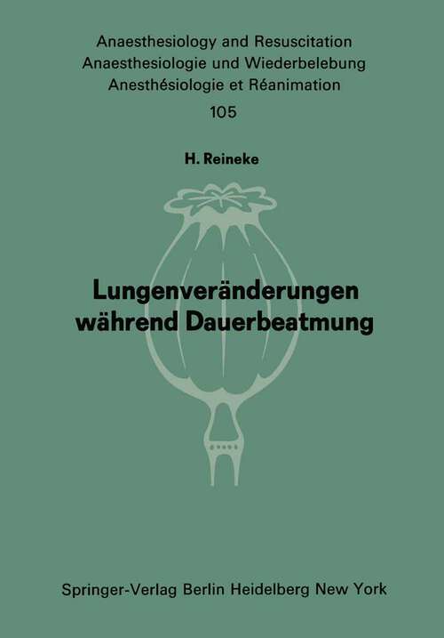 Book cover of Lungenveränderungen während Dauerbeatmung (1977) (Anaesthesiologie und Intensivmedizin   Anaesthesiology and Intensive Care Medicine #105)