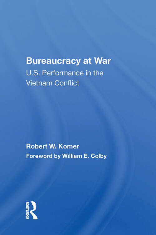 Book cover of Bureaucracy At War: U.S. Performance In The Vietnam Conflict