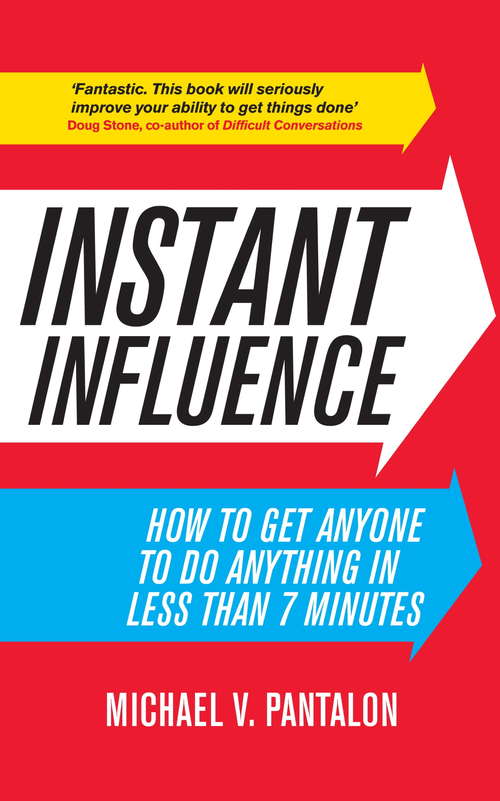 Book cover of Instant Influence: How to Get Anyone to do Anything in Less Than 7 Minutes