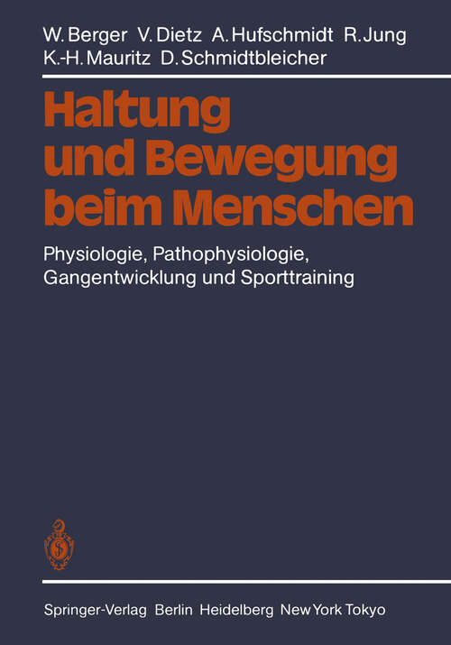 Book cover of Haltung und Bewegung beim Menschen: Physiologie, Pathophysiologie, Gangentwicklung und Sporttraining (1984)