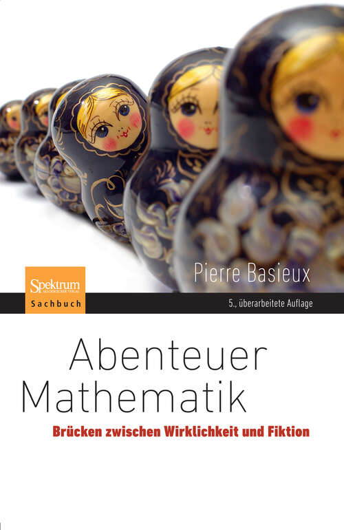 Book cover of Abenteuer Mathematik: Brücken zwischen Wirklichkeit und Fiktion (5. Aufl. 2011)