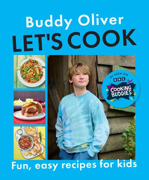 Book cover of Let’s Cook: Fun and easy recipes for kids from the CBBC show Cooking Buddies