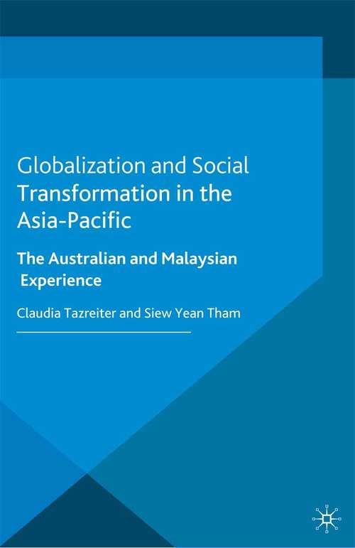 Book cover of Globalization and Social Transformation in the Asia-Pacific: The Australian and Malayasian Experience (2013) (Critical Studies of the Asia-Pacific)