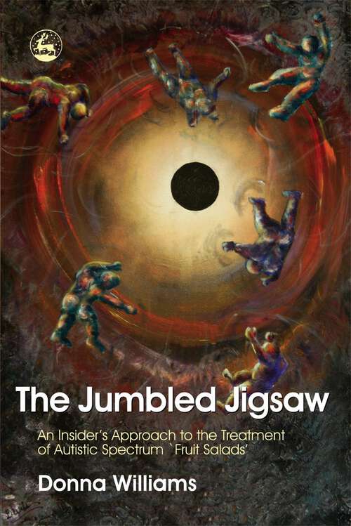 Book cover of The Jumbled Jigsaw: An Insider's Approach to the Treatment of Autistic Spectrum `Fruit Salads' (PDF)