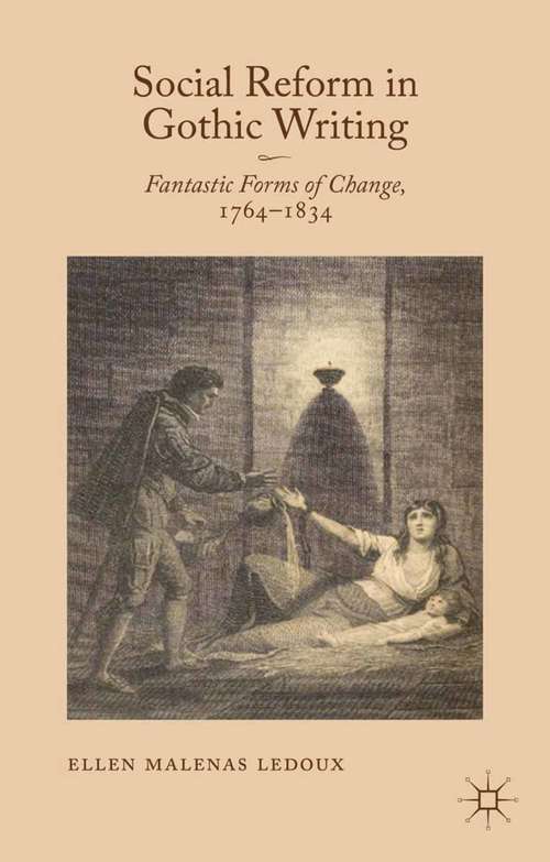 Book cover of Social Reform in Gothic Writing: Fantastic Forms of Change, 1764-1834 (2013)