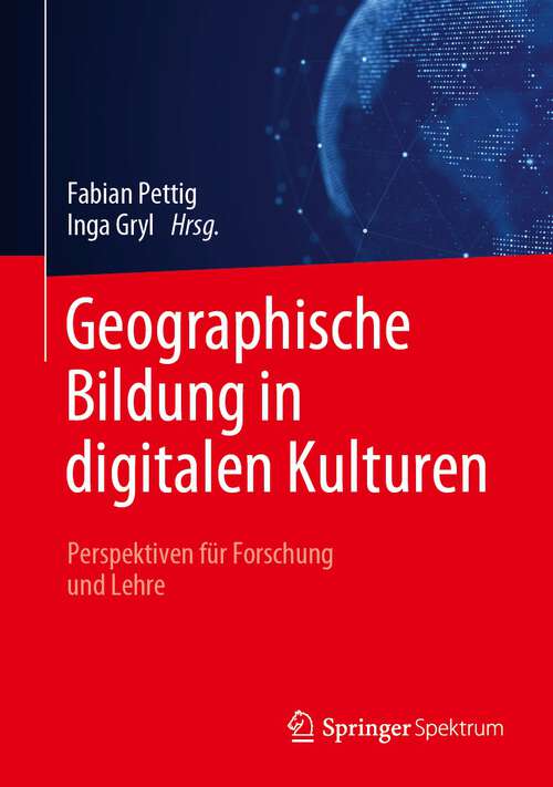 Book cover of Geographische Bildung in digitalen Kulturen: Perspektiven für Forschung und Lehre (1. Aufl. 2023)