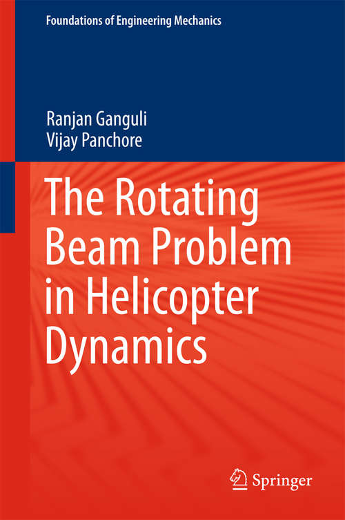 Book cover of The Rotating Beam Problem in Helicopter Dynamics (Foundations of Engineering Mechanics)