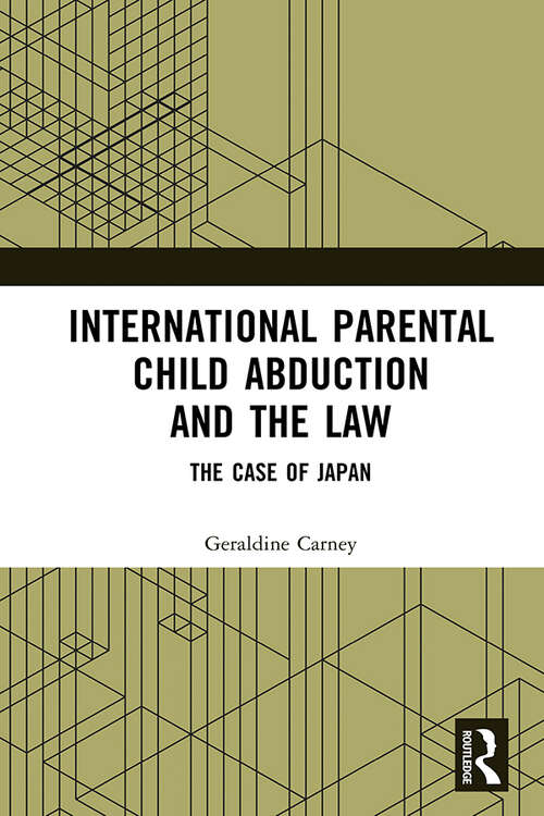 Book cover of International Parental Child Abduction and the Law: The Case of Japan