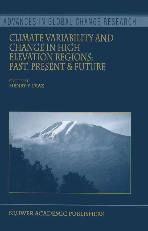 Book cover of Climate Variability and Change in High Elevation Regions: Past, Present & Future (2003) (Advances in Global Change Research #15)