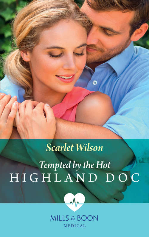 Book cover of Tempted By The Hot Highland Doc: Tempted By The Hot Highland Doc / Mending The Single Dad's Heart (ePub edition) (Mills And Boon Medical Ser.: Vol. 1027)
