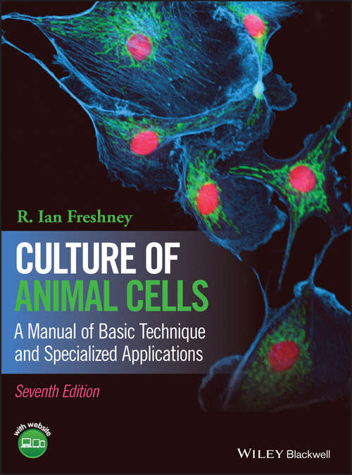 Book cover of Culture of Animal Cells: A Manual of Basic Technique and Specialized Applications (7)