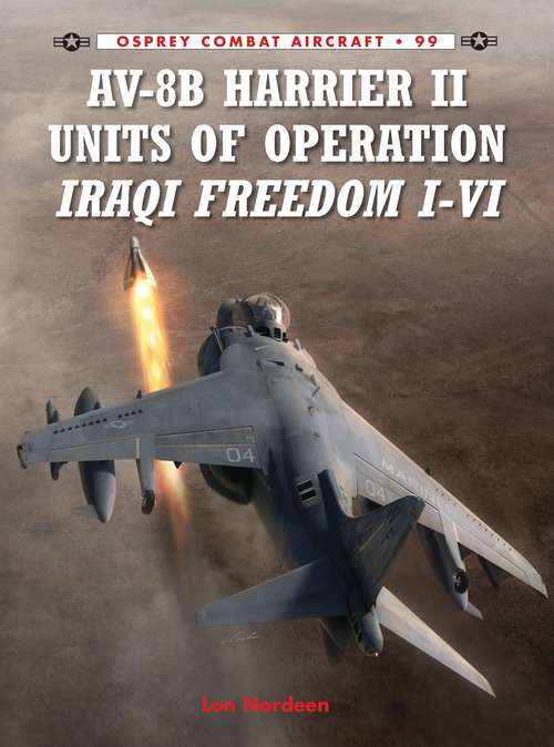 Book cover of AV-8B Harrier II Units of Operation Iraqi Freedom I-VI (Combat Aircraft #99)