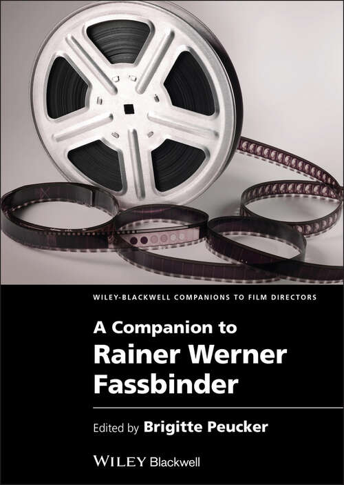 Book cover of A Companion to Rainer Werner Fassbinder (Wiley Blackwell Companions to Film Directors #16)