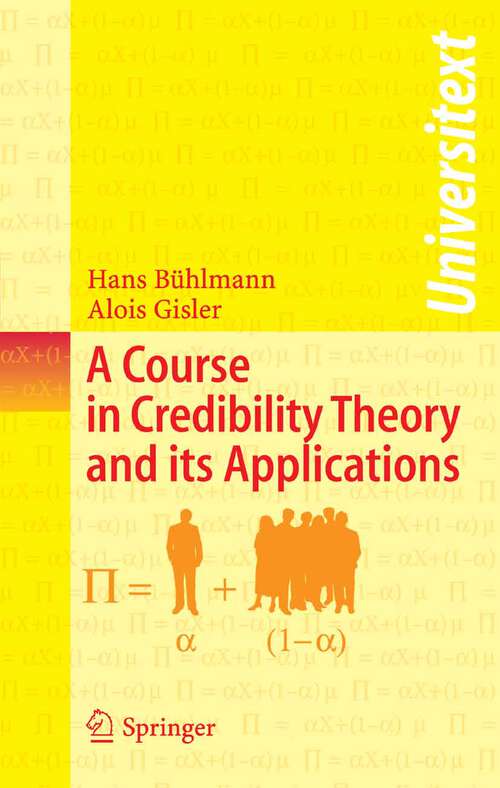 Book cover of A Course in Credibility Theory and its Applications (2005) (Universitext)