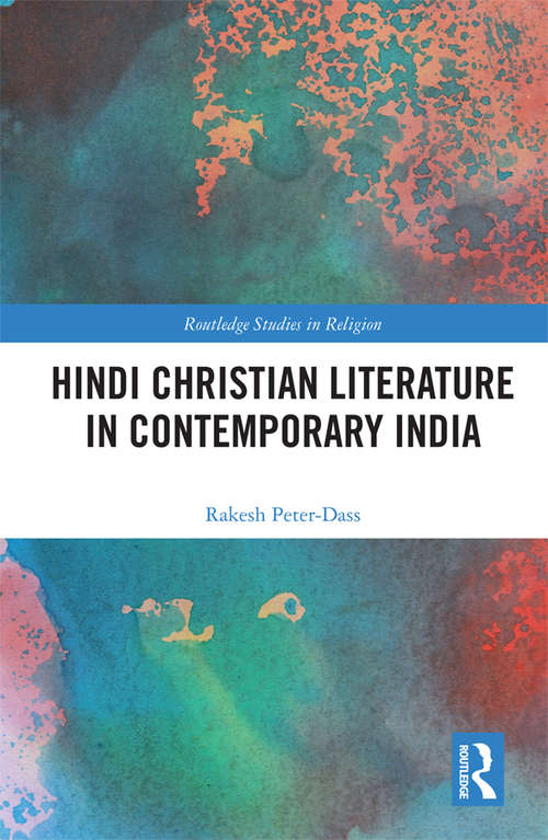 Book cover of Hindi Christian Literature in Contemporary India (Routledge Studies in Religion)