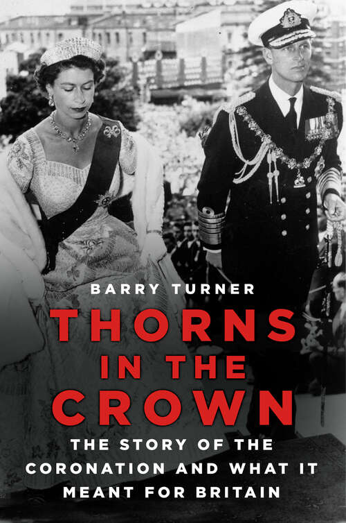 Book cover of Thorns in the Crown: The Story of the Coronation and what it Meant for Britain