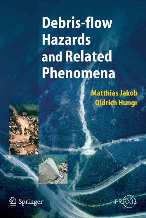 Book cover of Debris-flow Hazards and Related Phenomena (2005) (Springer Praxis Books)