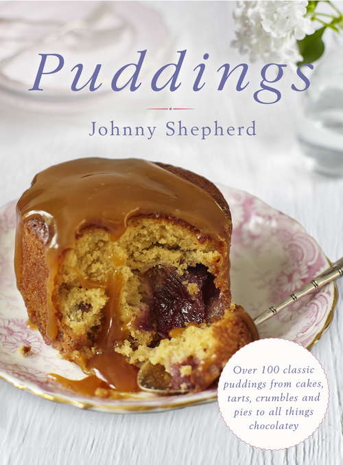 Book cover of Puddings: Over 100 Classic Puddings from Cakes, Tarts, Crumbles and Pies to all Things Chocolatey