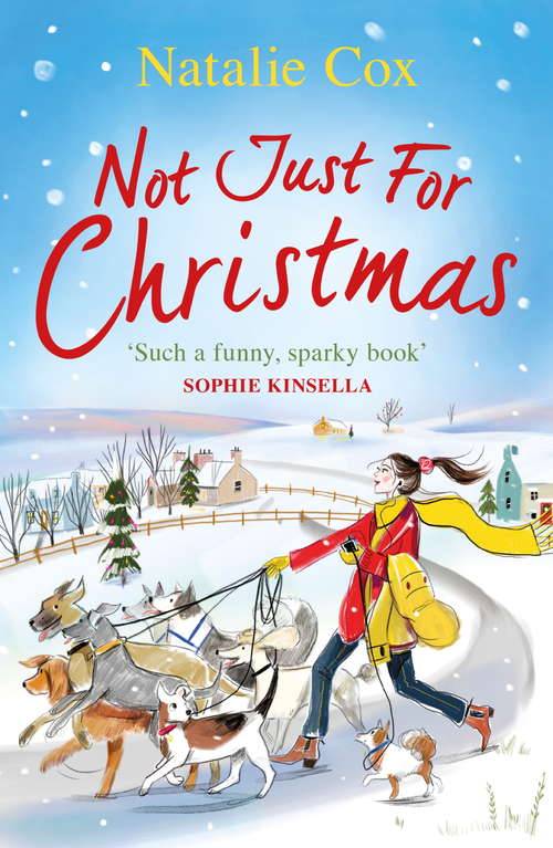 Book cover of Not Just for Christmas: The most heartwarming and feel-good romance you'll read this Christmas 2018