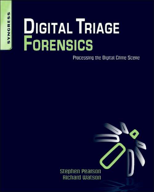 Book cover of Digital Triage Forensics: Processing the Digital Crime Scene