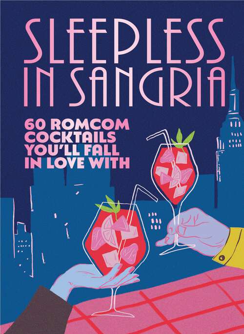 Book cover of Sleepless in Sangria: 60 romcom cocktails you’ll fall in love with