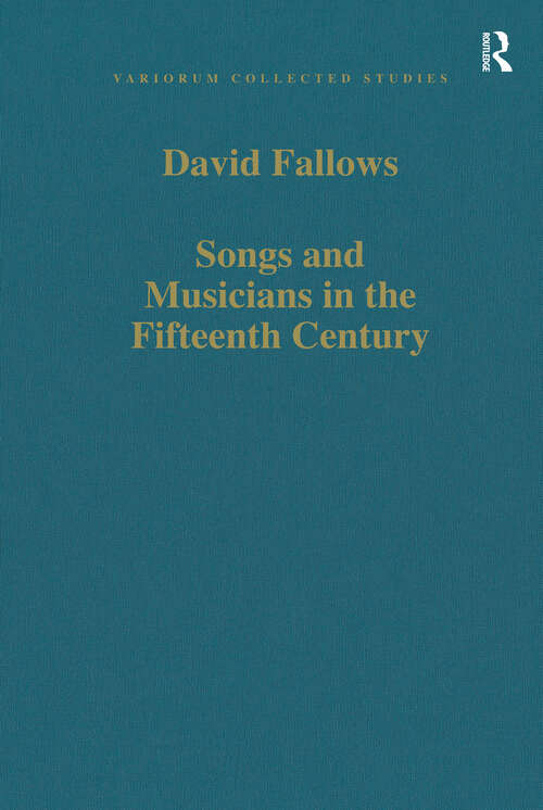 Book cover of Songs and Musicians in the Fifteenth Century (Variorum Collected Studies)