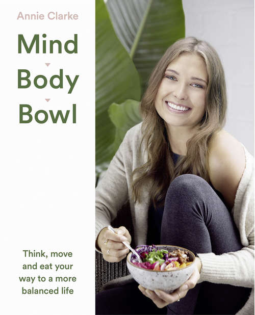 Book cover of Mind Body Bowl: The 3 Pillars Of Wellness To Help You Find Your Perfect Balance (ePub edition)