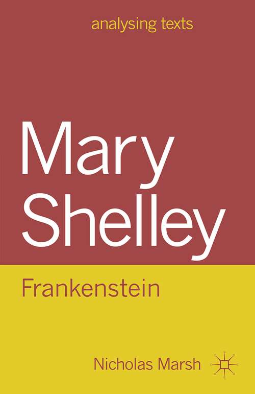 Book cover of Mary Shelley: Frankenstein (Analysing Texts)