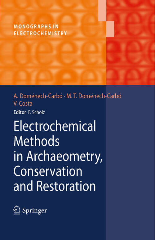 Book cover of Electrochemical Methods in Archaeometry, Conservation and Restoration (2009) (Monographs in Electrochemistry)