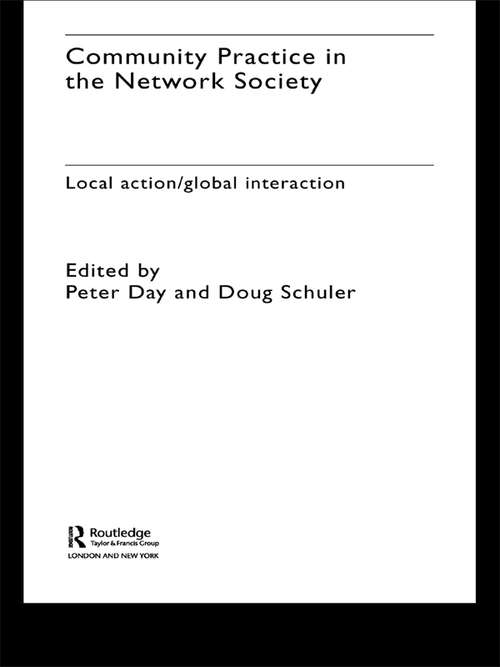 Book cover of Community Practice in the Network Society: Local Action / Global Interaction