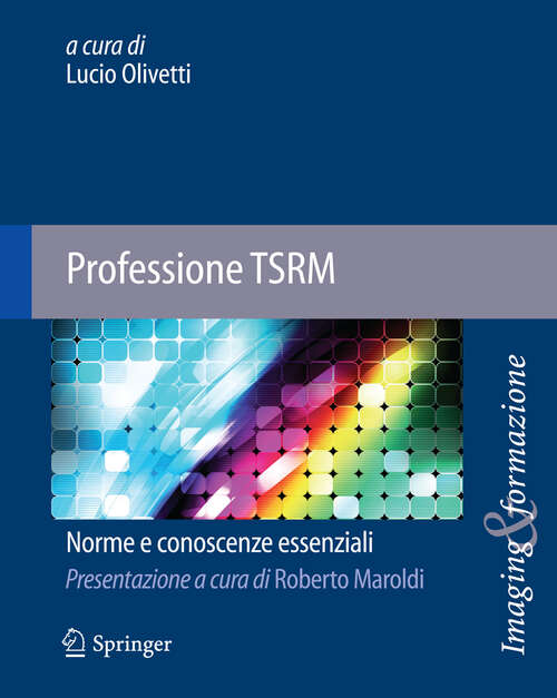 Book cover of Professione TSRM: Norme e conoscenze essenziali (2013) (Imaging & Formazione #13)